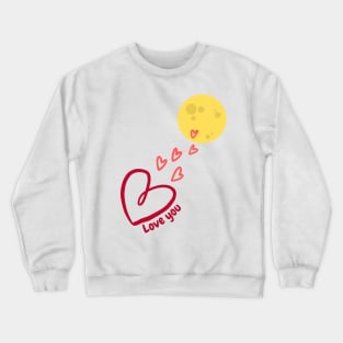 Love you to the moon Crewneck Sweatshirt